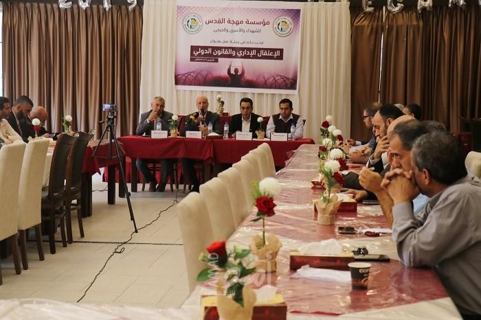 مهجة القدس تنظم ورشة عمل بعنوان "الإعتقال الإداري والقانون الدولي"