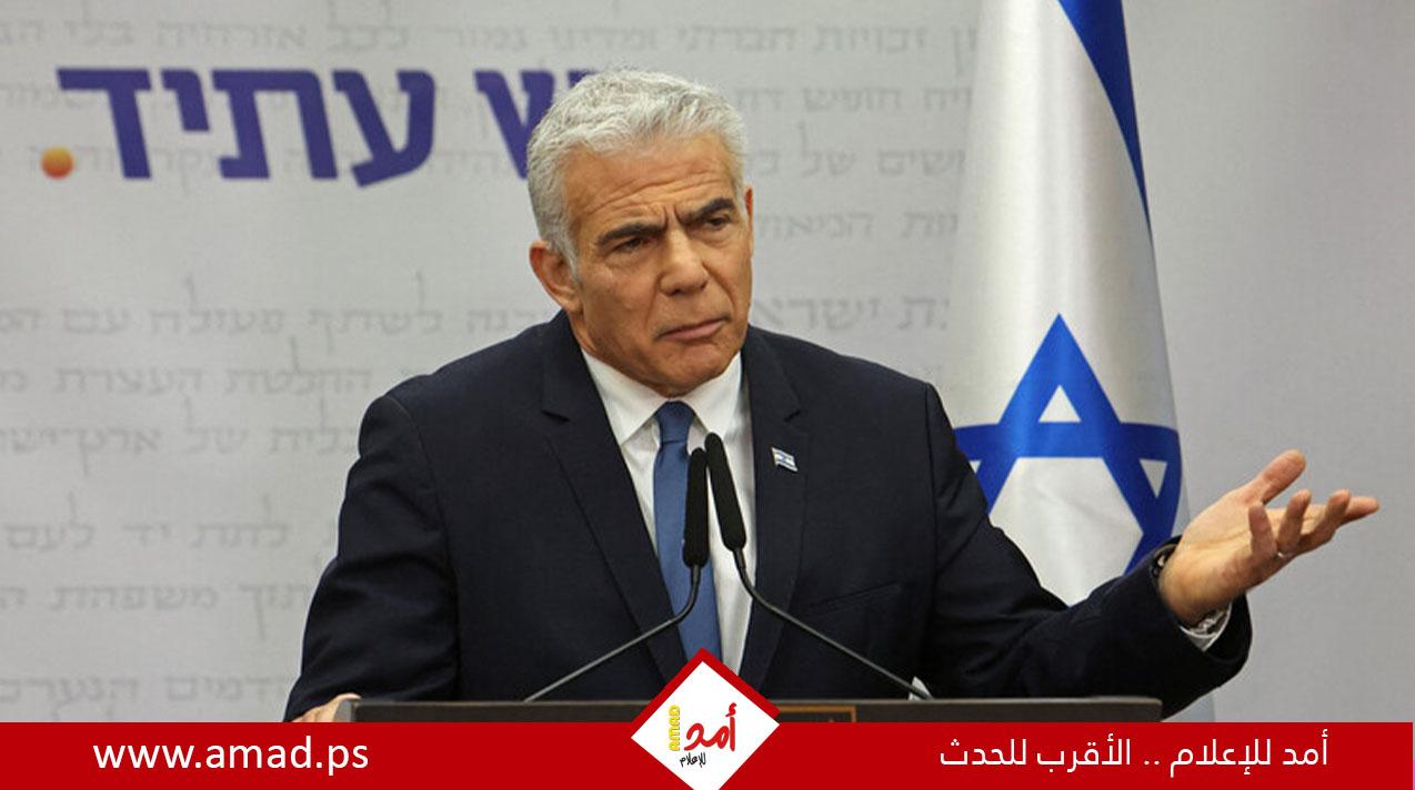 لابيد: وقف الحرب له ثمن سياسي نتنياهو لا يريد دفعه